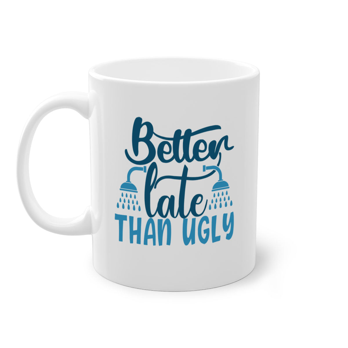 Better Late Than Ugly 88# Bathroom Mug with colorful handle and interior, glossy finish, available in two sizes.