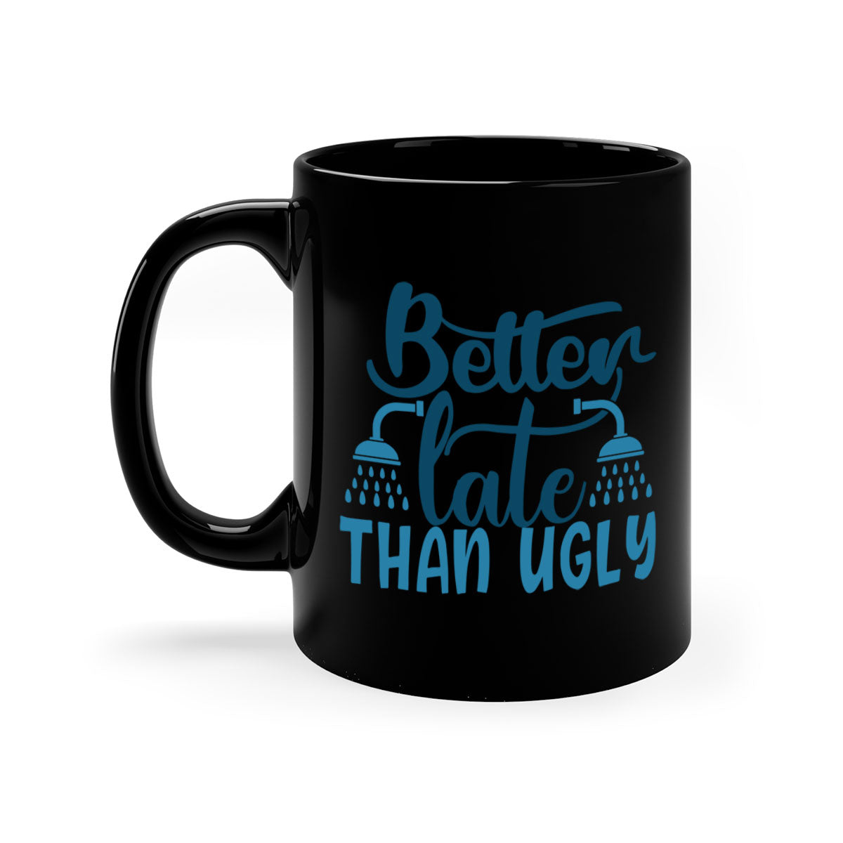 Better Late Than Ugly 88# Bathroom Mug with colorful handle and interior, glossy finish, available in two sizes.