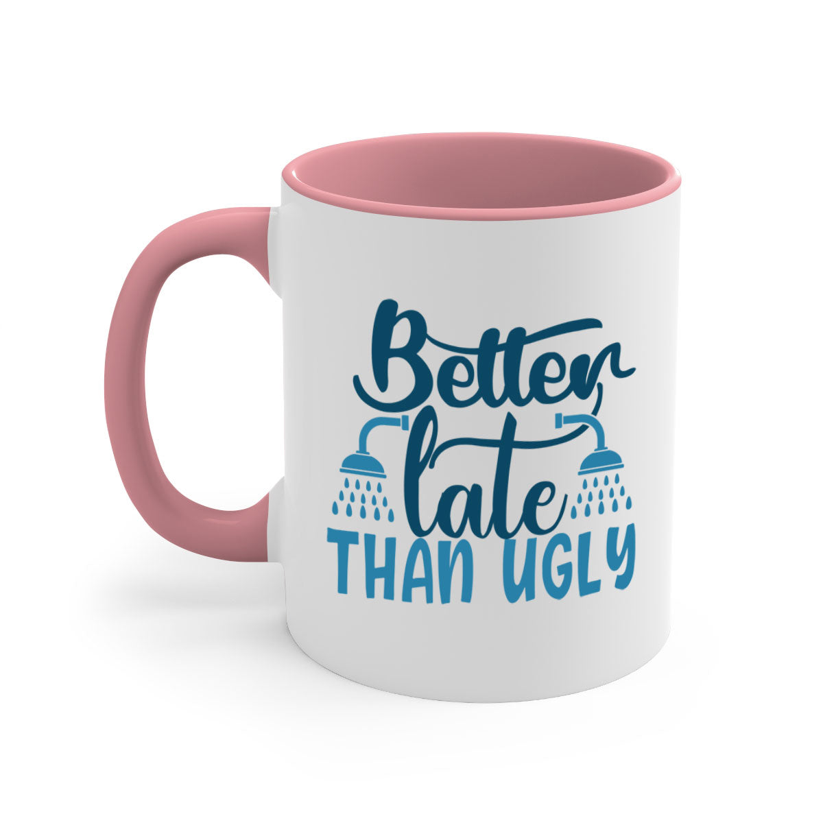 Better Late Than Ugly 88# Bathroom Mug with colorful handle and interior, glossy finish, available in two sizes.