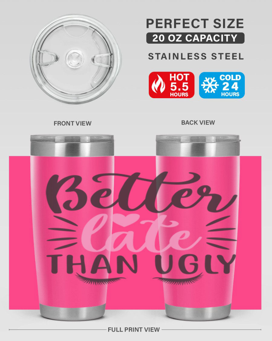 Better Late Than Ugly Style 162# Tumbler in 20oz and 30oz sizes, showcasing its sleek stainless steel design and drink-thru lid.