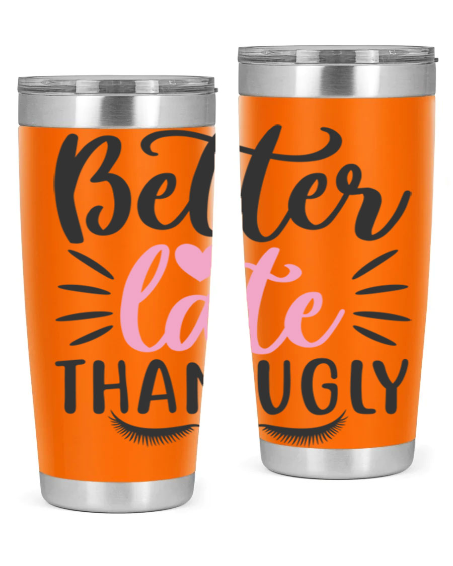 Better Late Than Ugly Style 162# Tumbler in 20oz and 30oz sizes, showcasing its sleek stainless steel design and drink-thru lid.