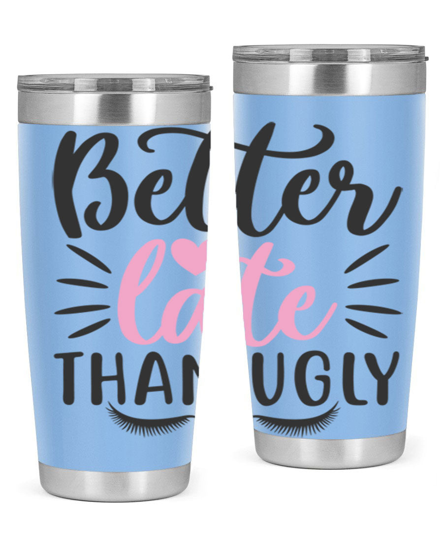 Better Late Than Ugly Style 162# Tumbler in 20oz and 30oz sizes, showcasing its sleek stainless steel design and drink-thru lid.