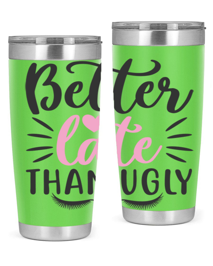 Better Late Than Ugly Style 162# Tumbler in 20oz and 30oz sizes, showcasing its sleek stainless steel design and drink-thru lid.