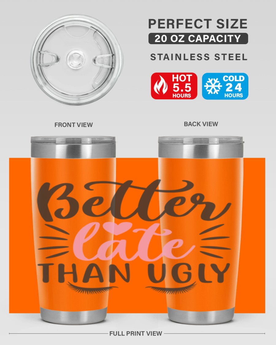 Better Late Than Ugly Style 162# Tumbler in 20oz and 30oz sizes, showcasing its sleek stainless steel design and drink-thru lid.