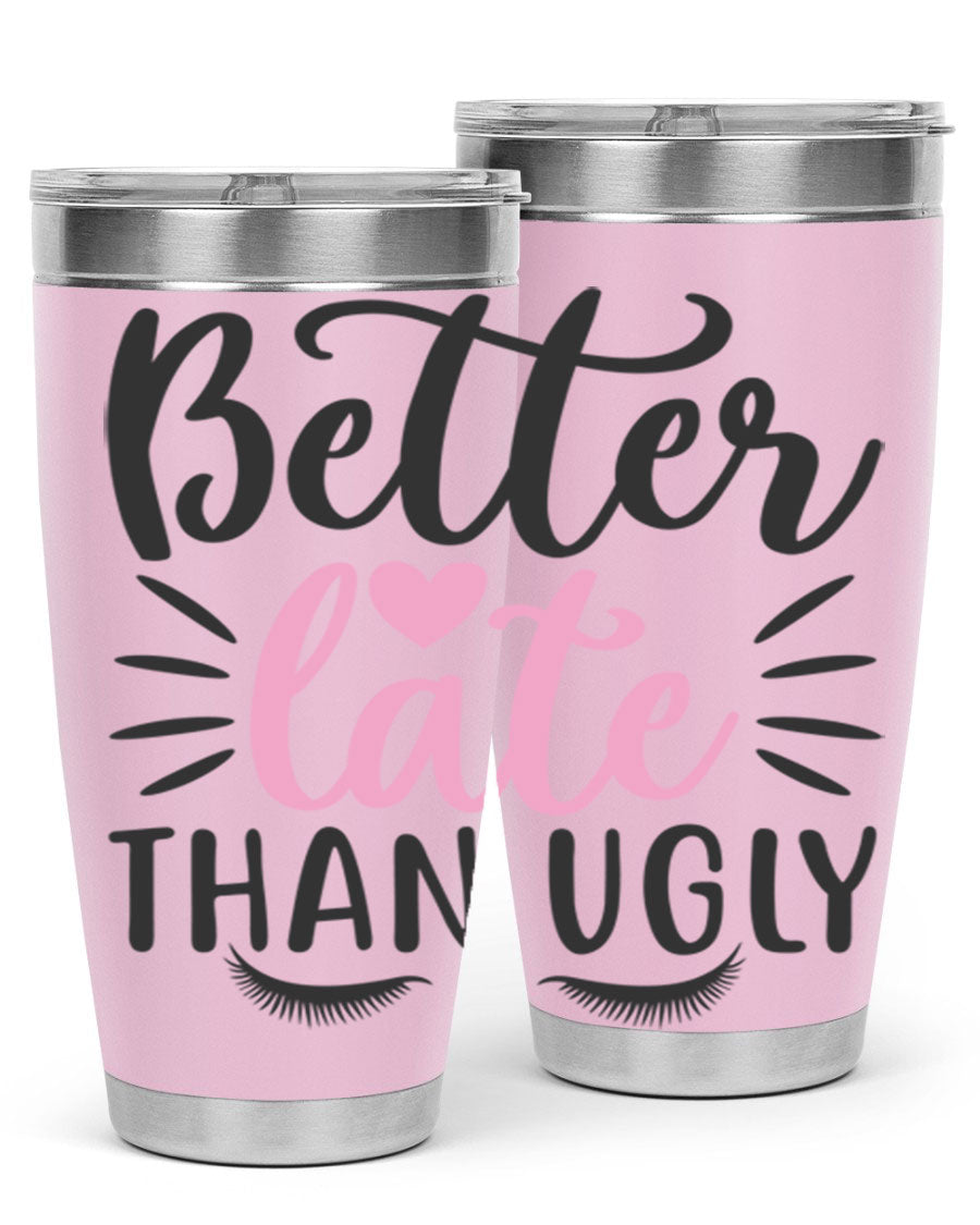 Better Late Than Ugly Style 162# Tumbler in 20oz and 30oz sizes, showcasing its sleek stainless steel design and drink-thru lid.