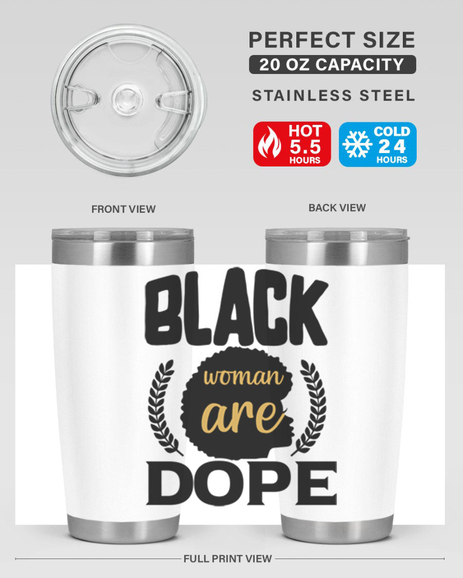 Black Woman Are Dope 20oz Tumbler featuring double wall vacuum stainless steel with a stylish design celebrating Black excellence.