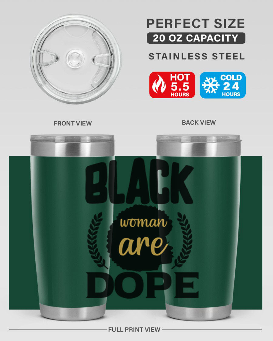 Black Woman Are Dope 20oz Tumbler featuring double wall vacuum stainless steel with a stylish design celebrating Black excellence.