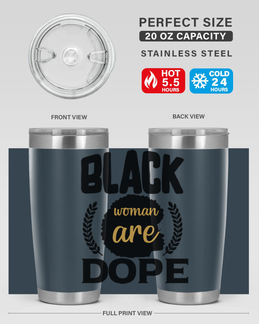 Black Woman Are Dope 20oz Tumbler featuring double wall vacuum stainless steel with a stylish design celebrating Black excellence.