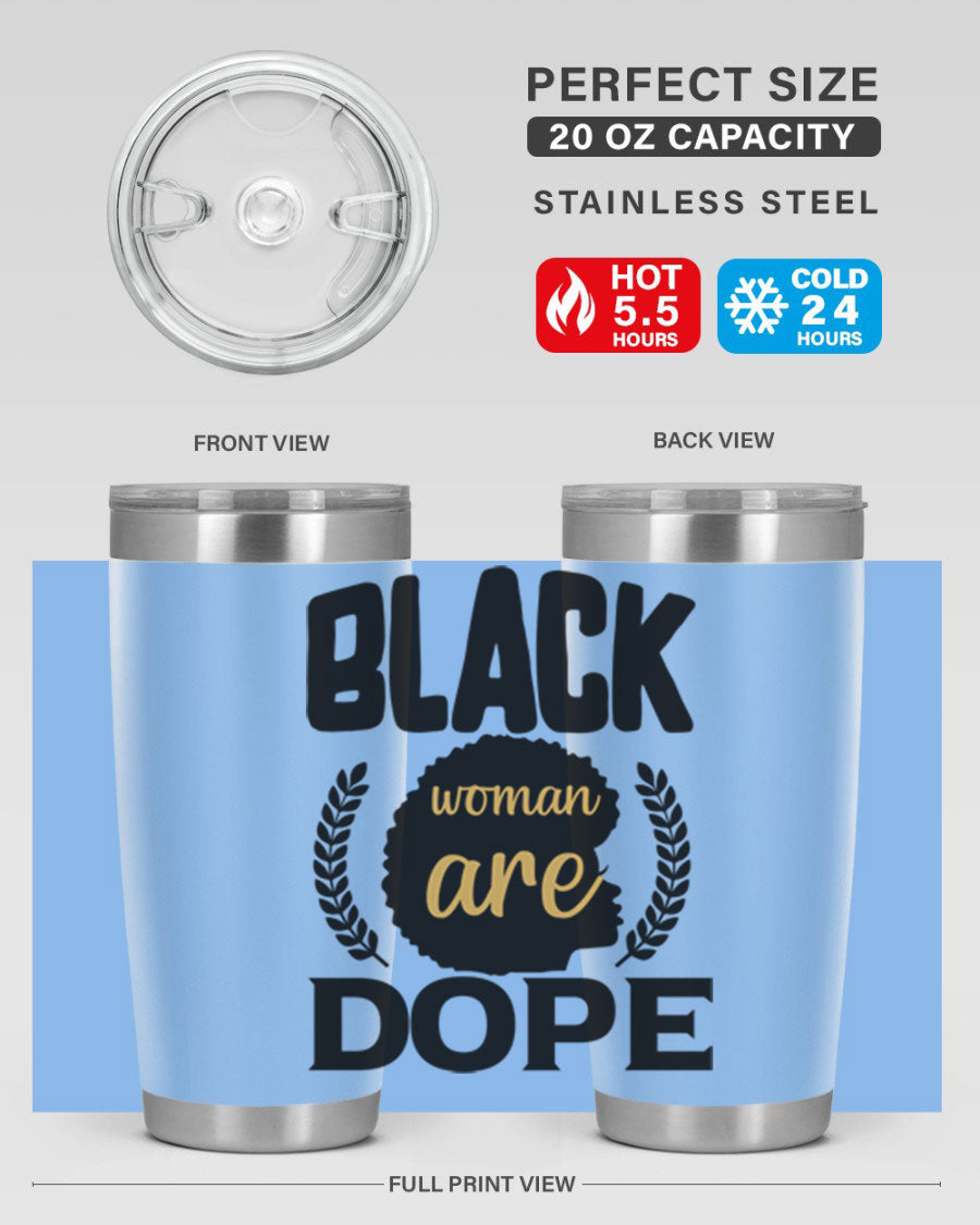 Black Woman Are Dope 20oz Tumbler featuring double wall vacuum stainless steel with a stylish design celebrating Black excellence.