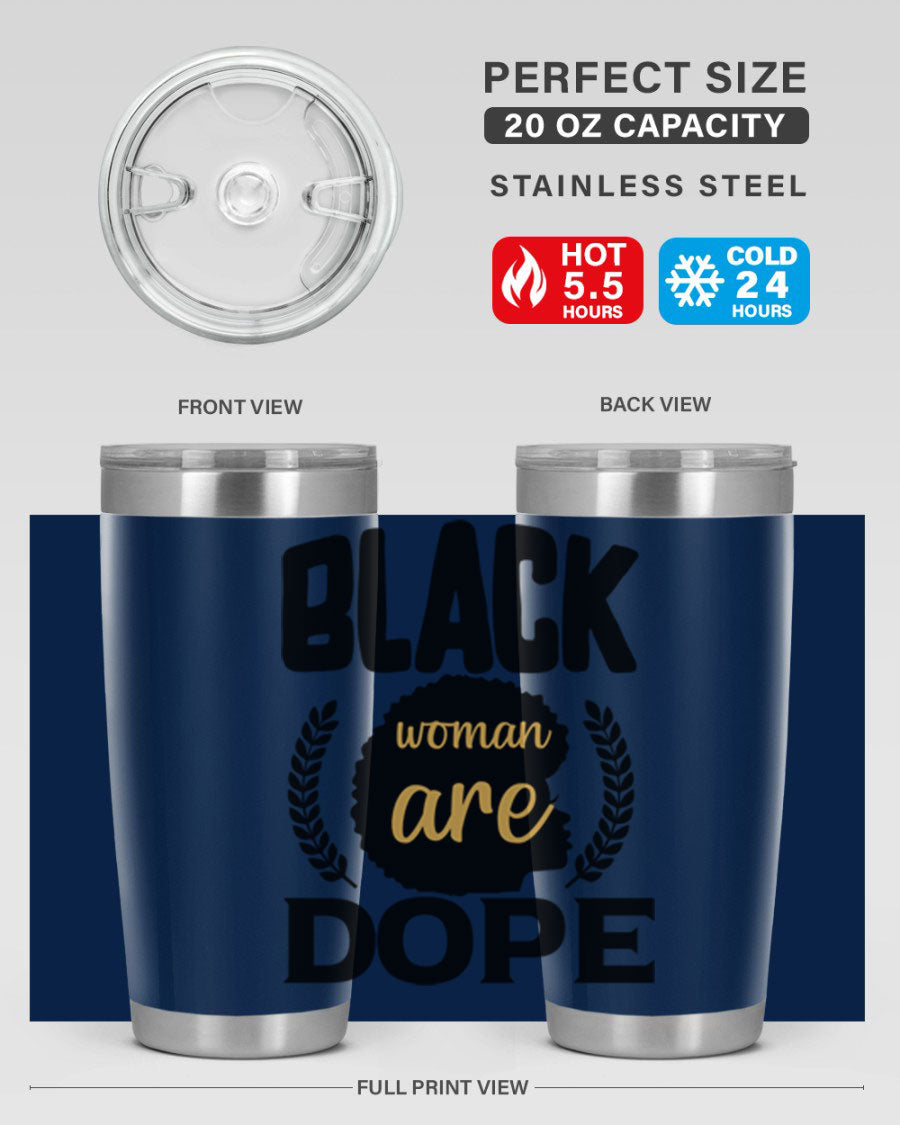 Black Woman Are Dope 20oz Tumbler featuring double wall vacuum stainless steel with a stylish design celebrating Black excellence.
