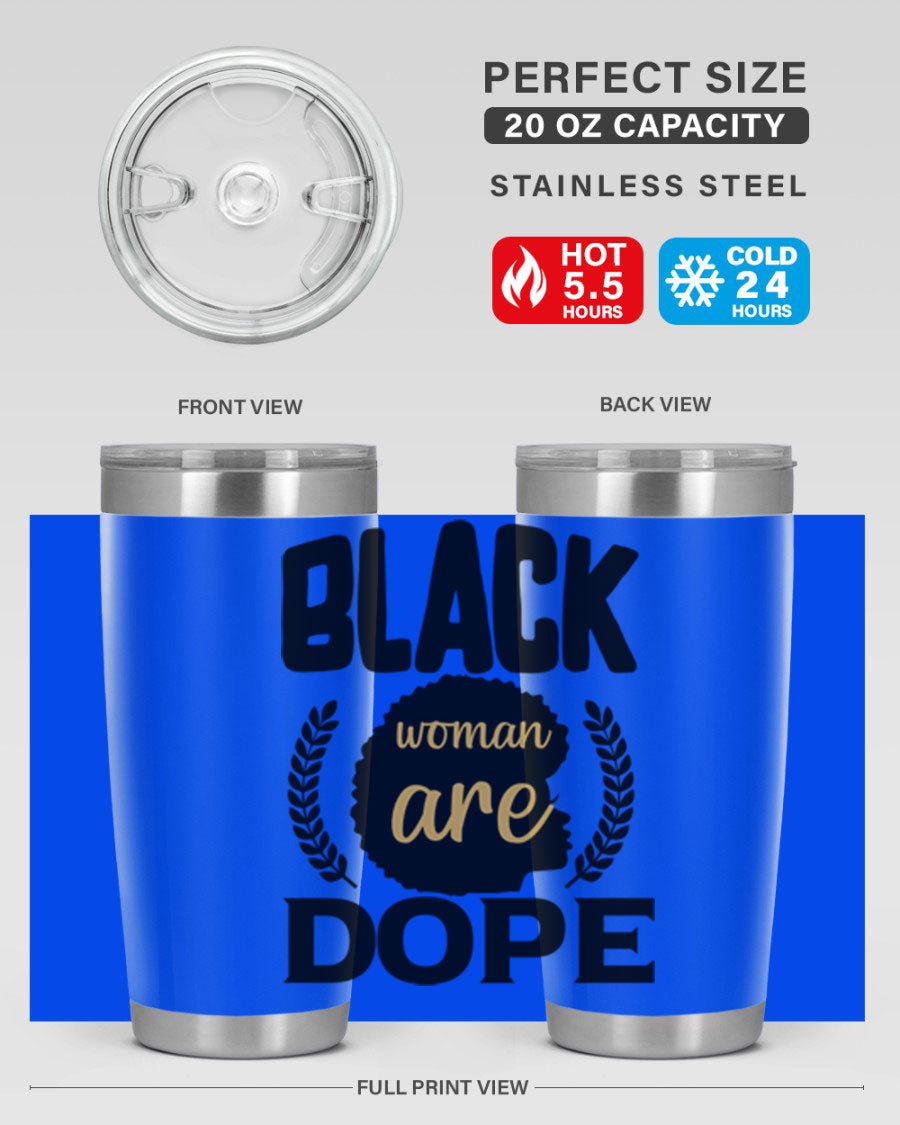 Black Woman Are Dope 20oz Tumbler featuring double wall vacuum stainless steel with a stylish design celebrating Black excellence.