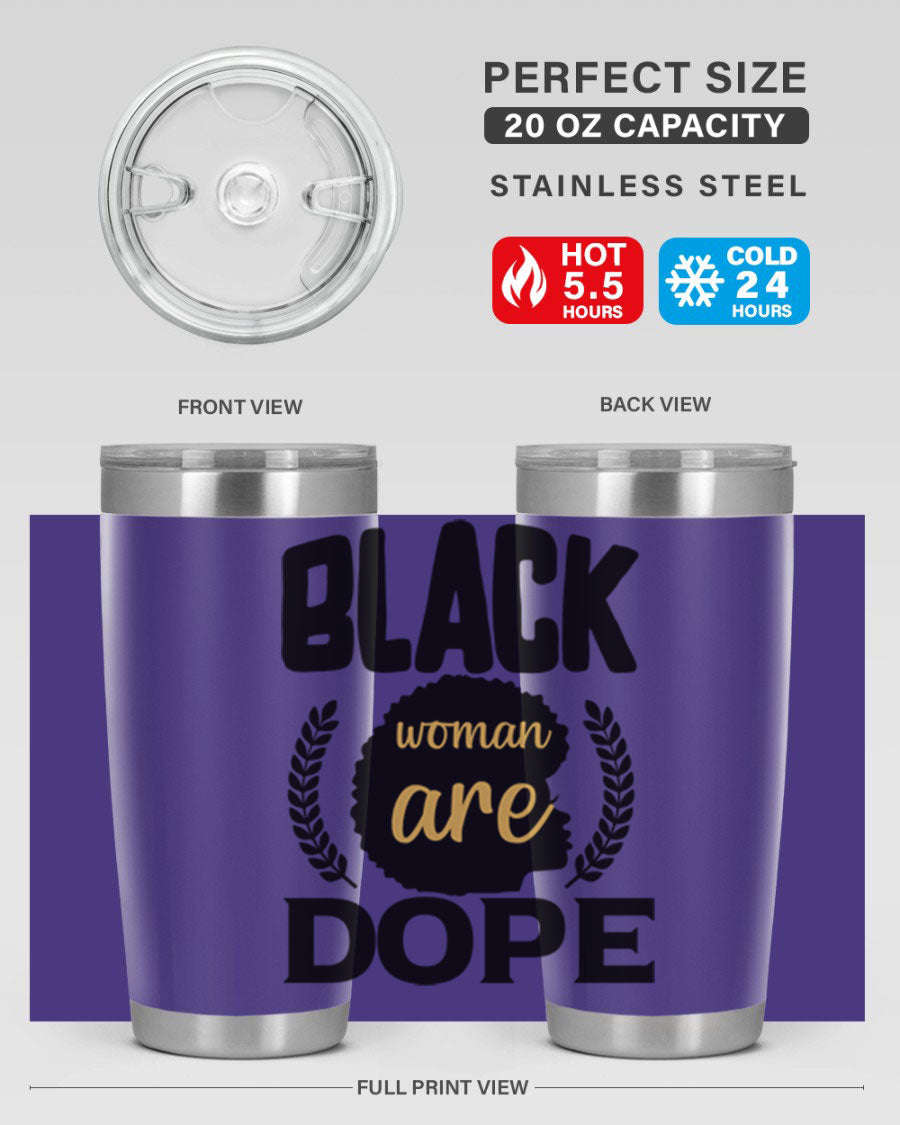 Black Woman Are Dope 20oz Tumbler featuring double wall vacuum stainless steel with a stylish design celebrating Black excellence.