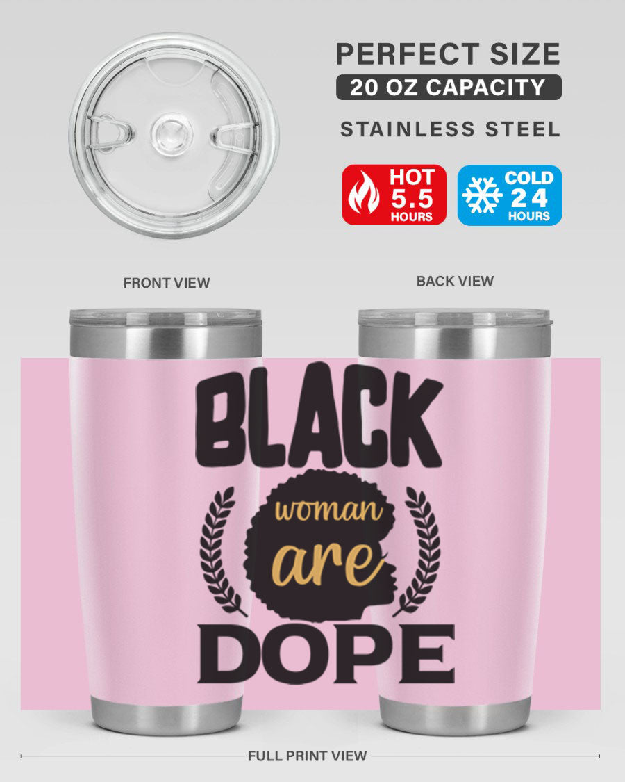 Black Woman Are Dope 20oz Tumbler featuring double wall vacuum stainless steel with a stylish design celebrating Black excellence.