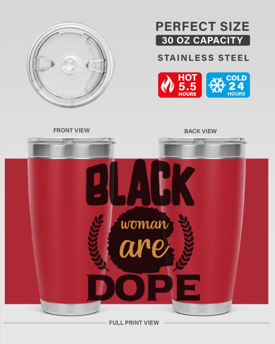 Black Woman Are Dope 20oz Tumbler featuring double wall vacuum stainless steel with a stylish design celebrating Black excellence.