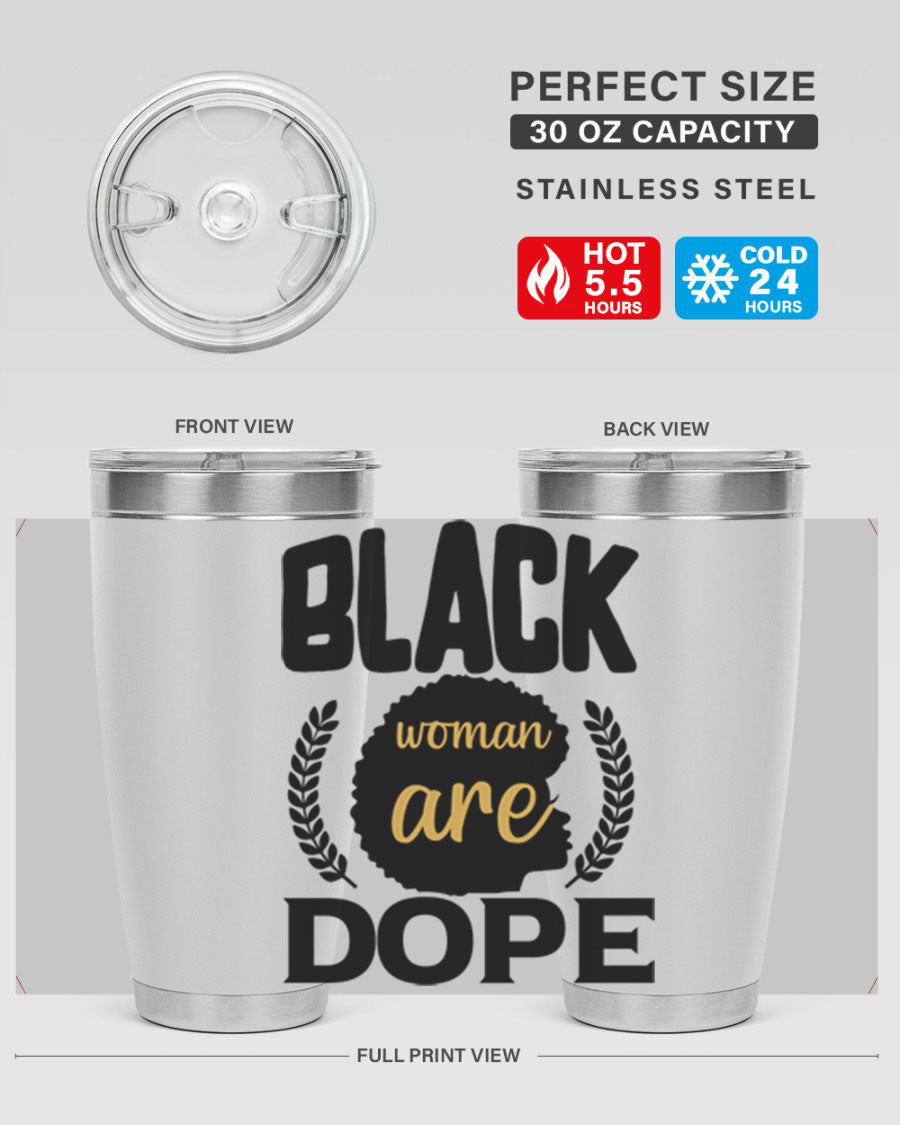 Black Woman Are Dope 20oz Tumbler featuring double wall vacuum stainless steel with a stylish design celebrating Black excellence.