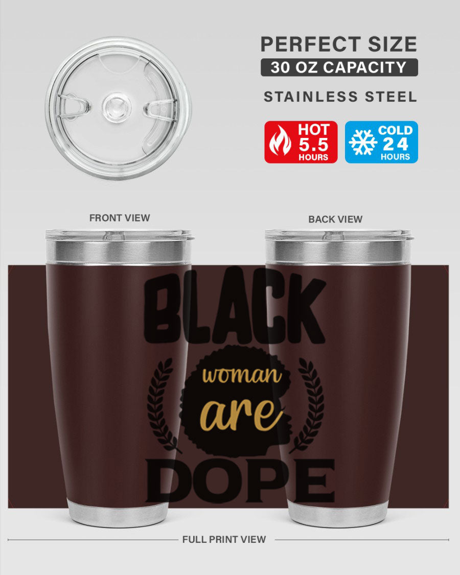 Black Woman Are Dope 20oz Tumbler featuring double wall vacuum stainless steel with a stylish design celebrating Black excellence.
