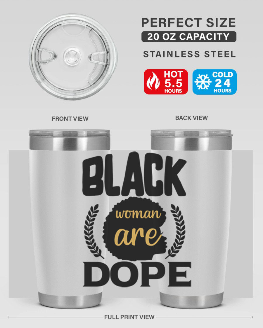 Black Woman Are Dope 20oz Tumbler featuring double wall vacuum stainless steel with a stylish design celebrating Black excellence.