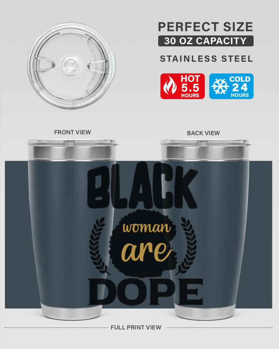 Black Woman Are Dope 20oz Tumbler featuring double wall vacuum stainless steel with a stylish design celebrating Black excellence.