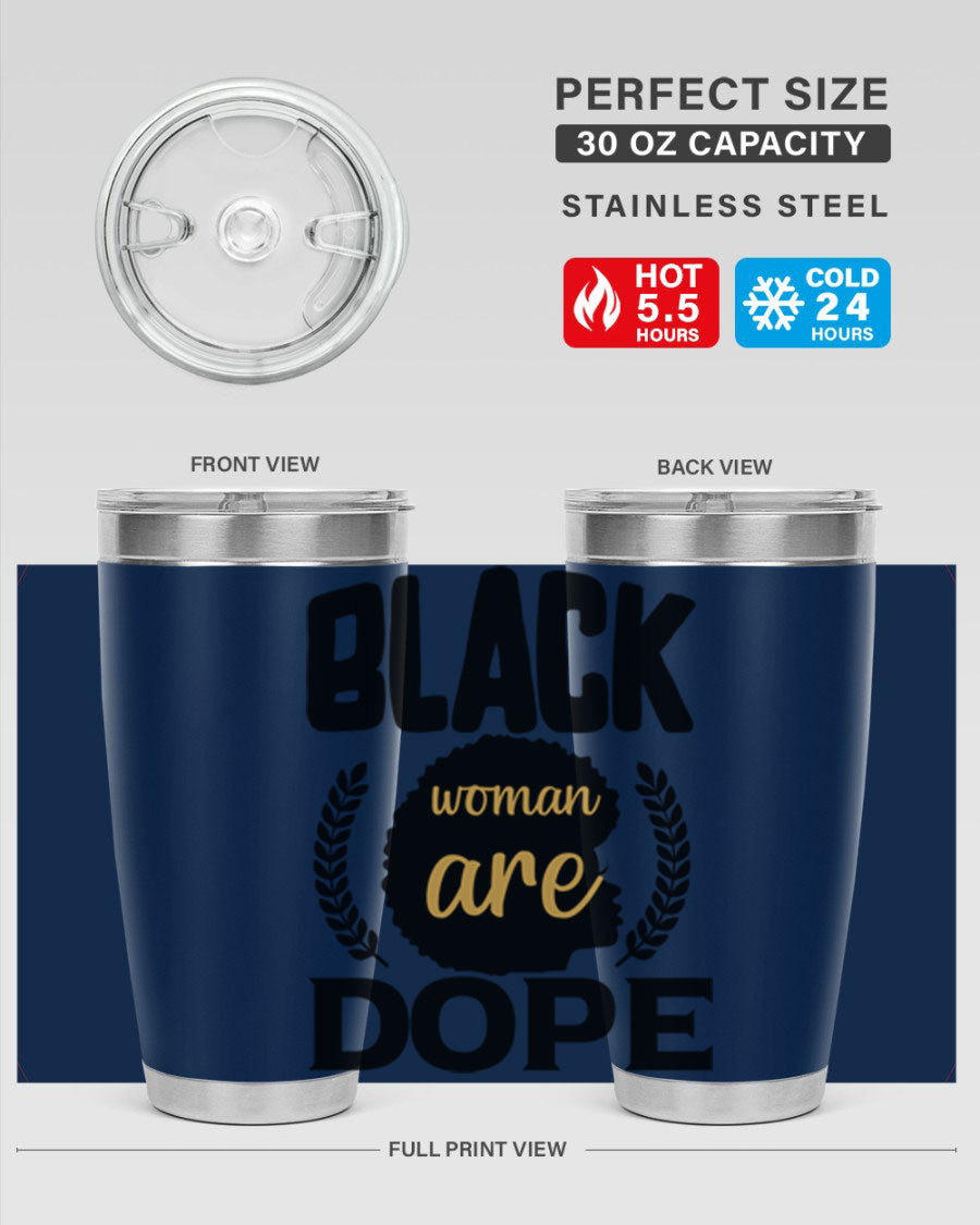 Black Woman Are Dope 20oz Tumbler featuring double wall vacuum stainless steel with a stylish design celebrating Black excellence.