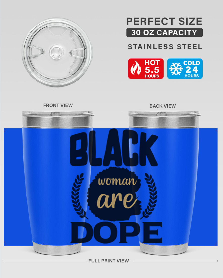 Black Woman Are Dope 20oz Tumbler featuring double wall vacuum stainless steel with a stylish design celebrating Black excellence.