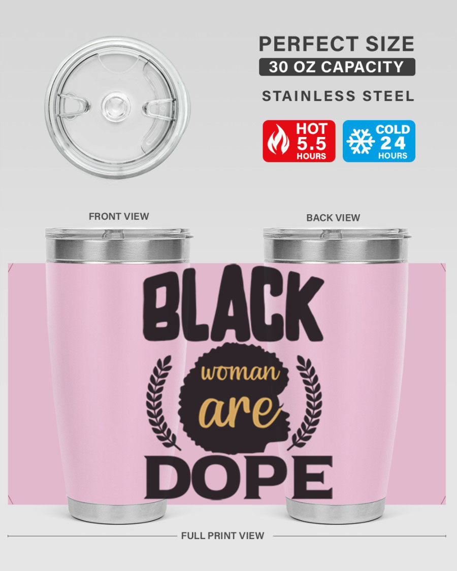 Black Woman Are Dope 20oz Tumbler featuring double wall vacuum stainless steel with a stylish design celebrating Black excellence.