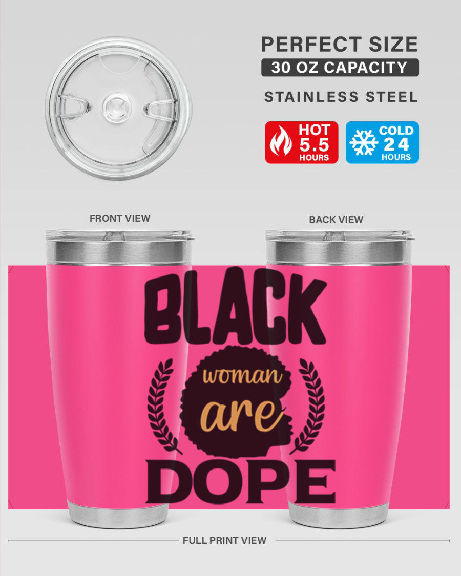 Black Woman Are Dope 20oz Tumbler featuring double wall vacuum stainless steel with a stylish design celebrating Black excellence.