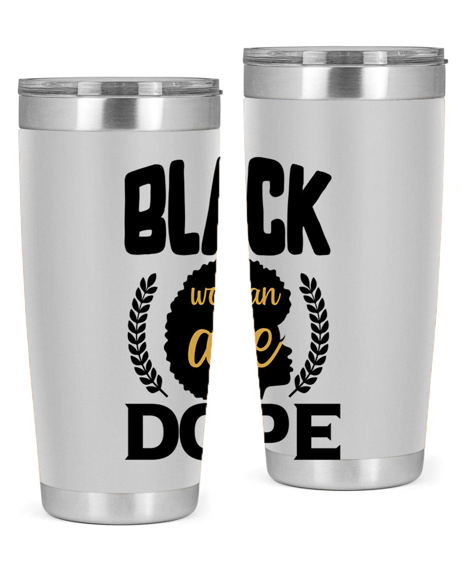 Black Woman Are Dope 20oz Tumbler featuring double wall vacuum stainless steel with a stylish design celebrating Black excellence.