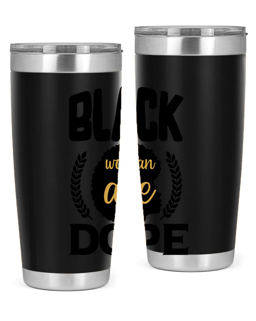 Black Woman Are Dope 20oz Tumbler featuring double wall vacuum stainless steel with a stylish design celebrating Black excellence.