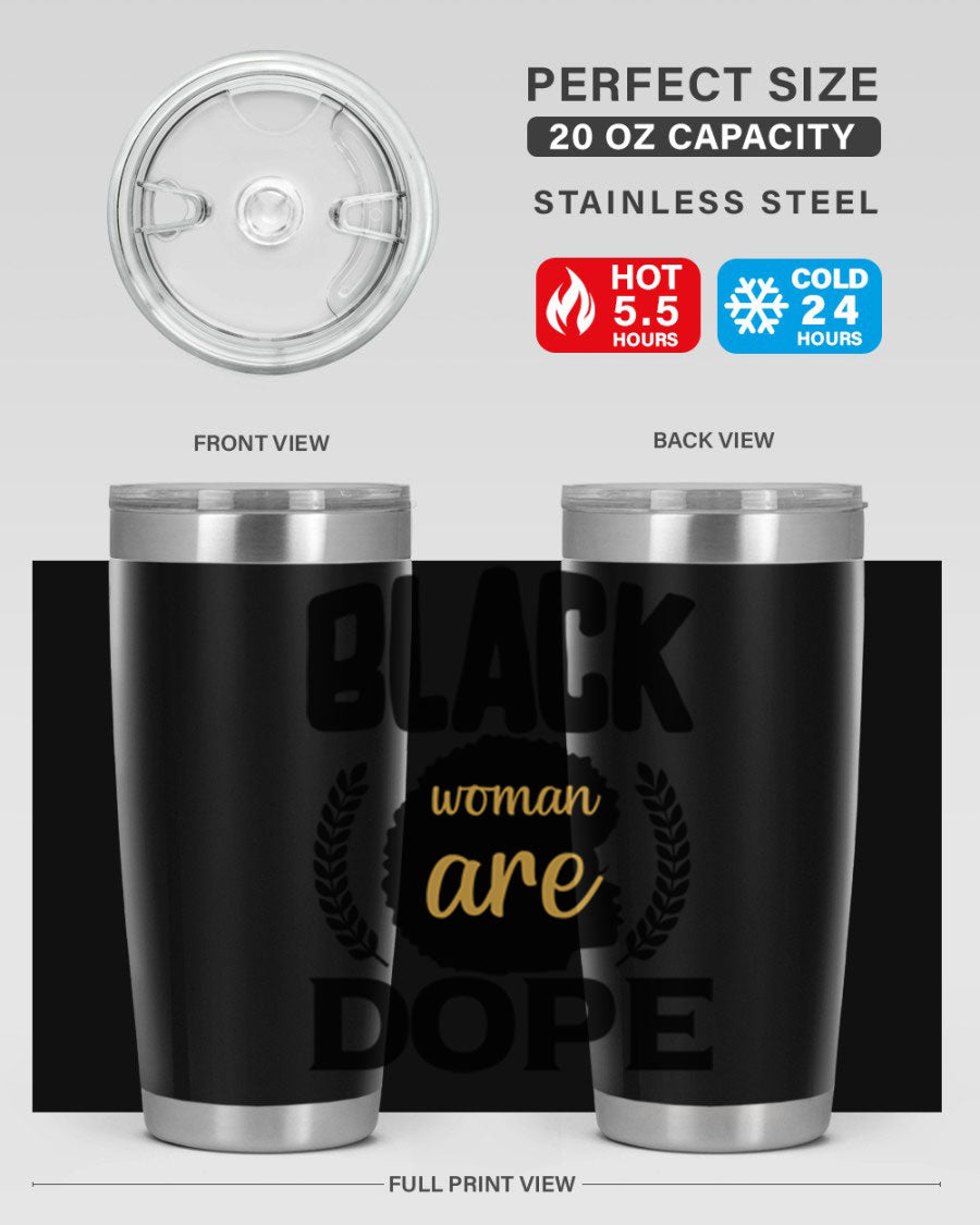 Black Woman Are Dope 20oz Tumbler featuring double wall vacuum stainless steel with a stylish design celebrating Black excellence.