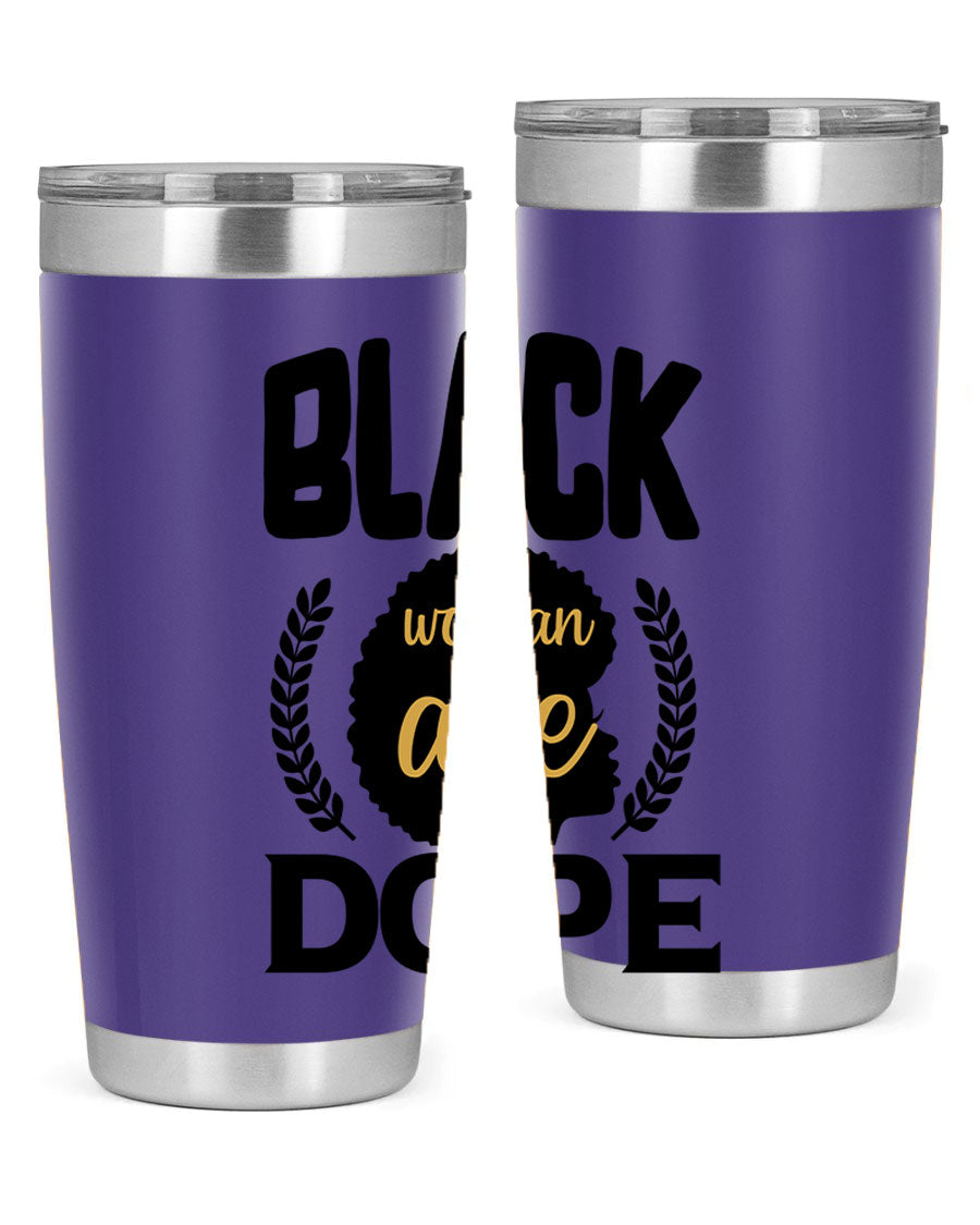 Black Woman Are Dope 20oz Tumbler featuring double wall vacuum stainless steel with a stylish design celebrating Black excellence.