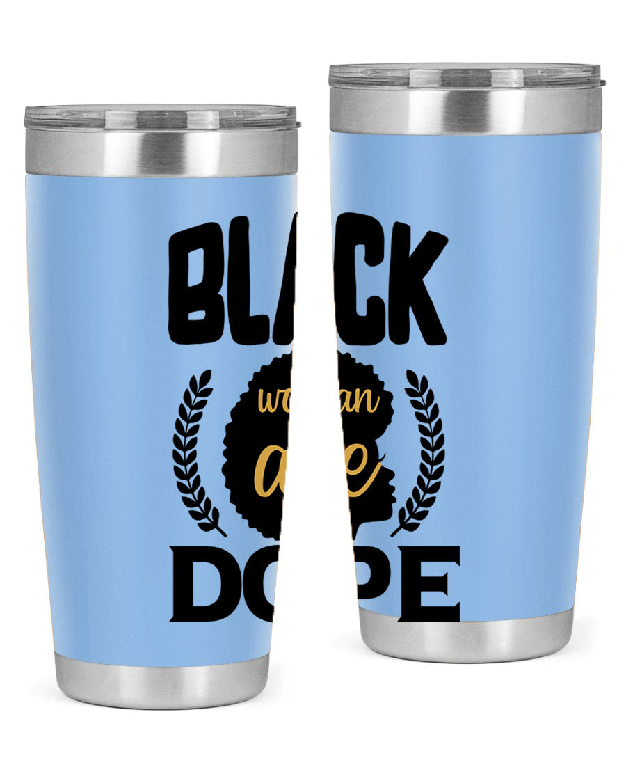 Black Woman Are Dope 20oz Tumbler featuring double wall vacuum stainless steel with a stylish design celebrating Black excellence.