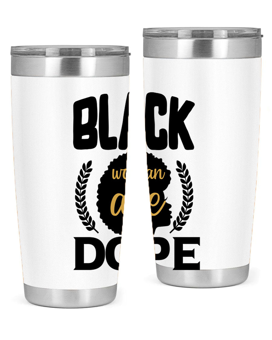 Black Woman Are Dope 20oz Tumbler featuring double wall vacuum stainless steel with a stylish design celebrating Black excellence.