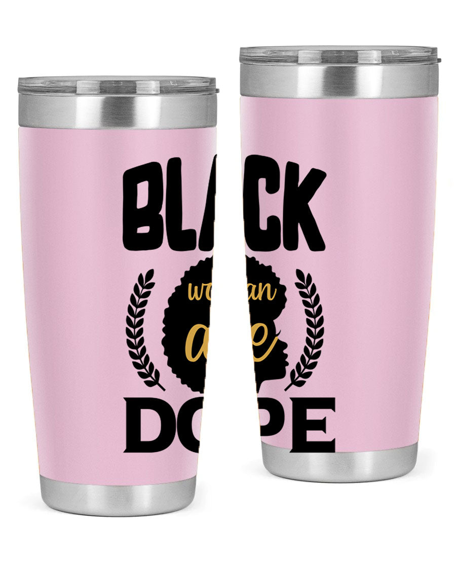 Black Woman Are Dope 20oz Tumbler featuring double wall vacuum stainless steel with a stylish design celebrating Black excellence.