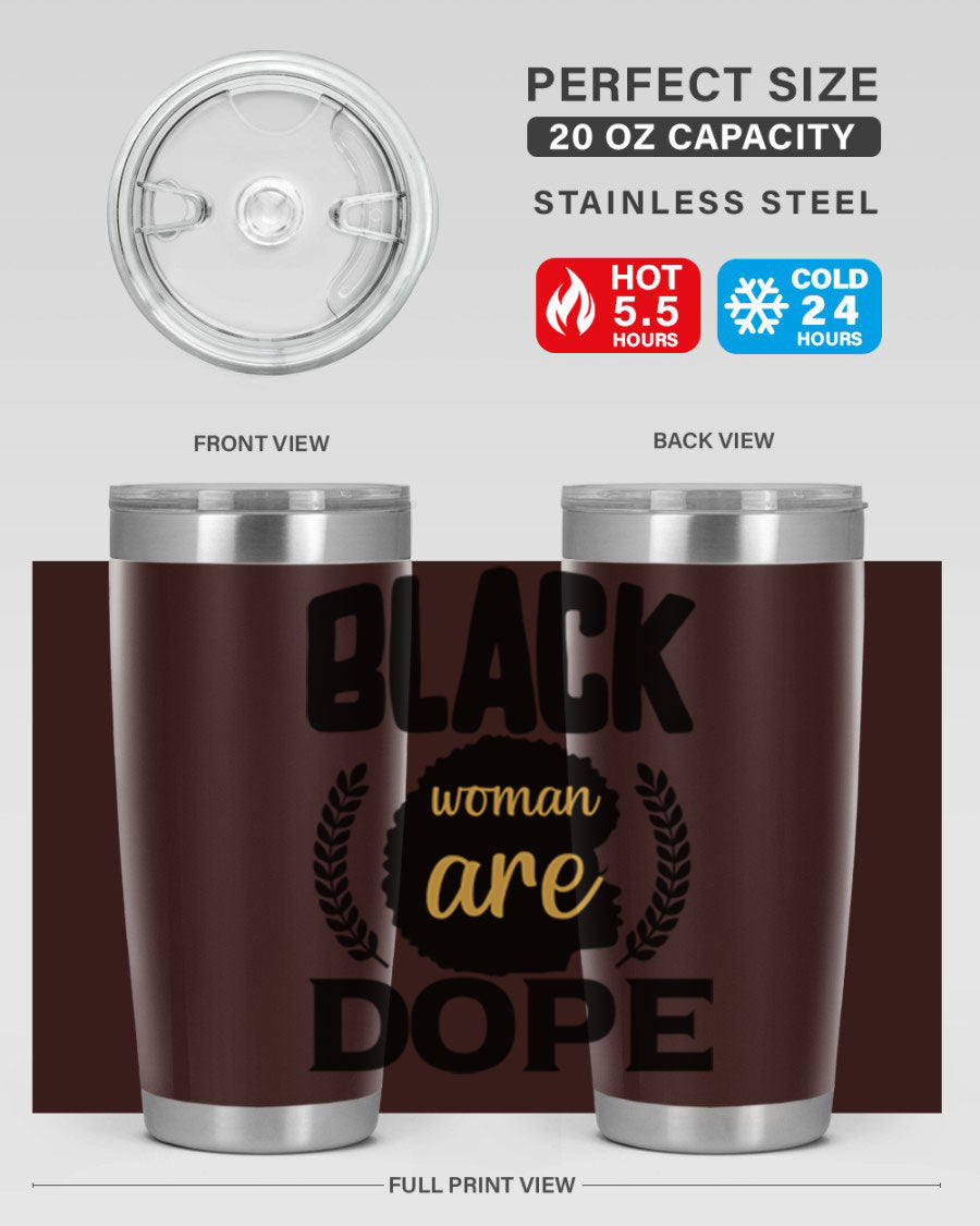 Black Woman Are Dope 20oz Tumbler featuring double wall vacuum stainless steel with a stylish design celebrating Black excellence.