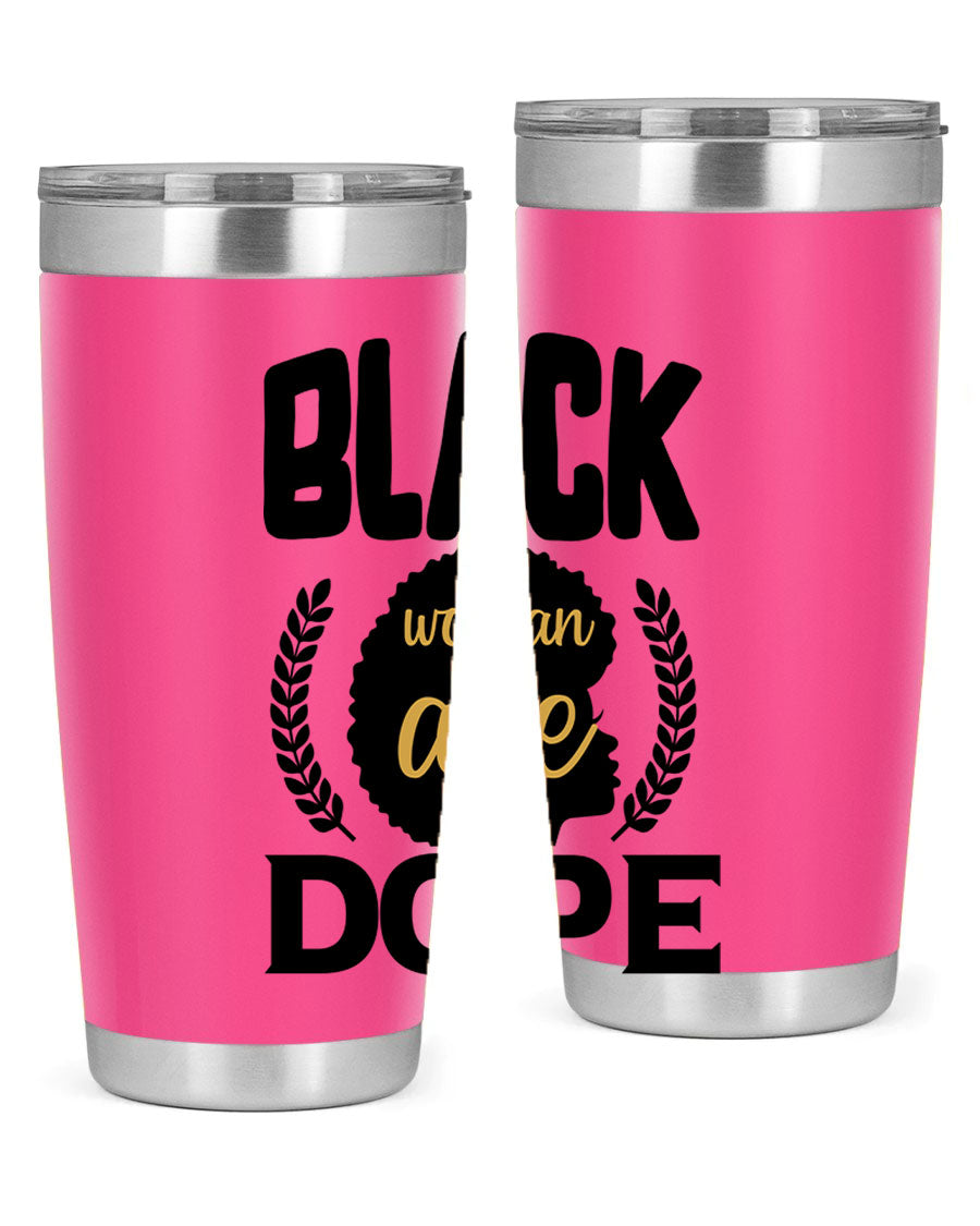 Black Woman Are Dope 20oz Tumbler featuring double wall vacuum stainless steel with a stylish design celebrating Black excellence.