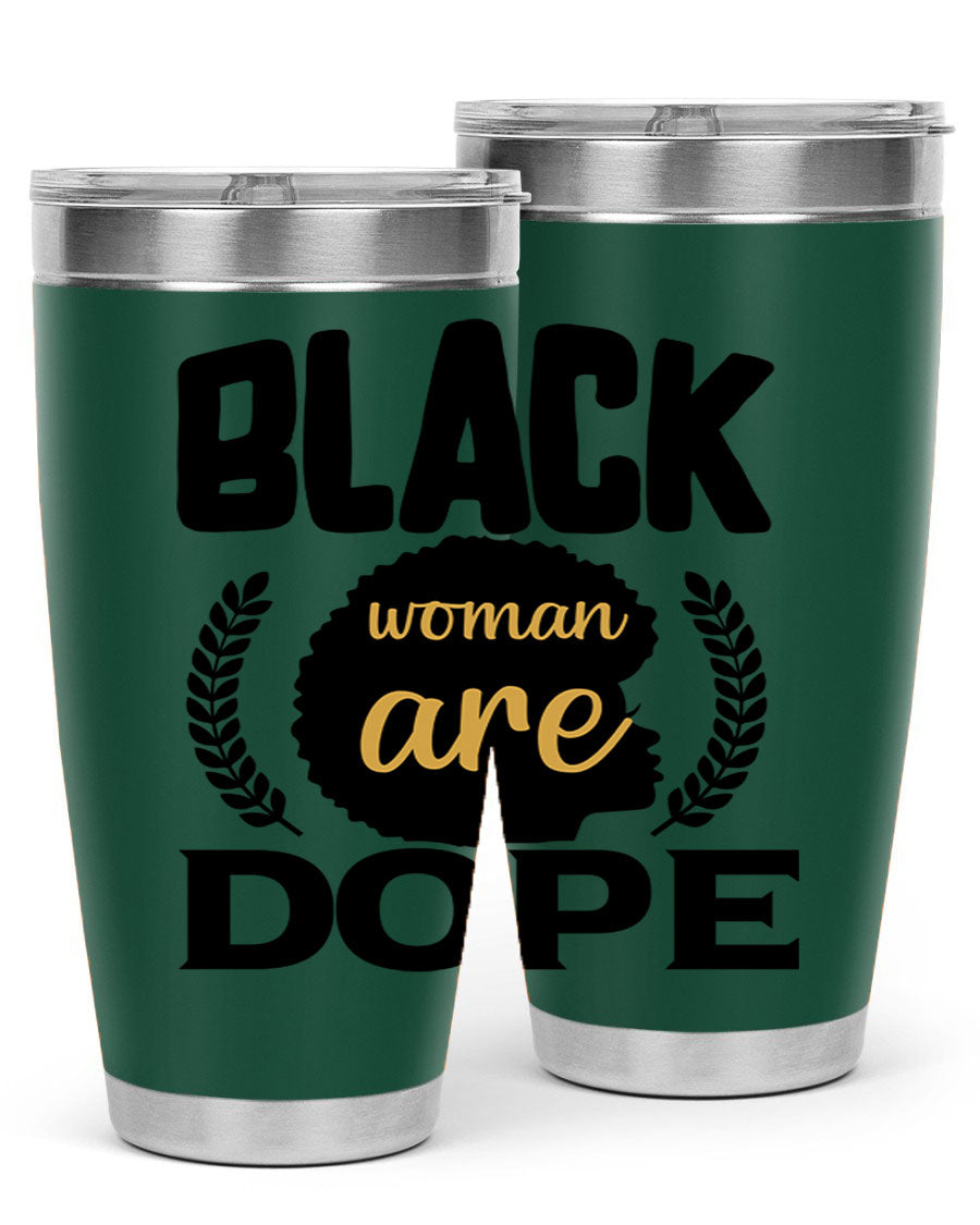 Black Woman Are Dope 20oz Tumbler featuring double wall vacuum stainless steel with a stylish design celebrating Black excellence.
