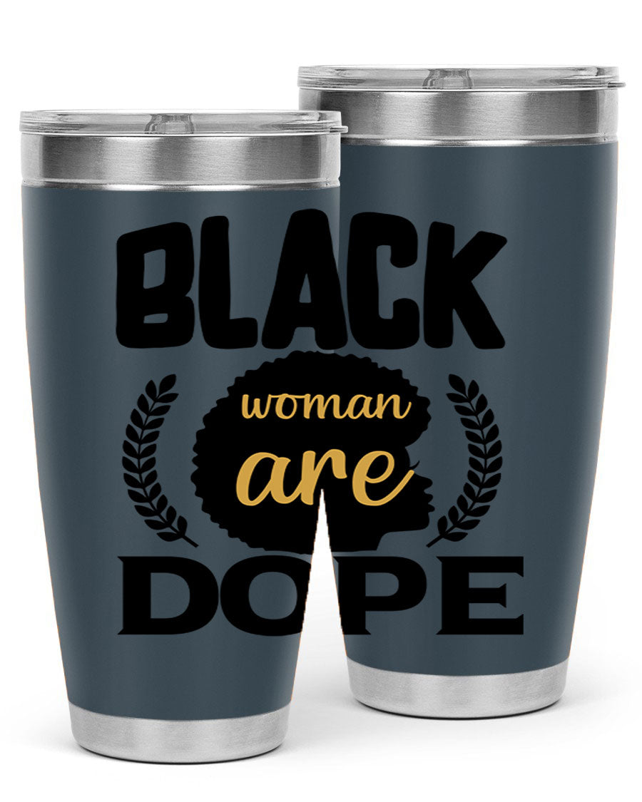 Black Woman Are Dope 20oz Tumbler featuring double wall vacuum stainless steel with a stylish design celebrating Black excellence.
