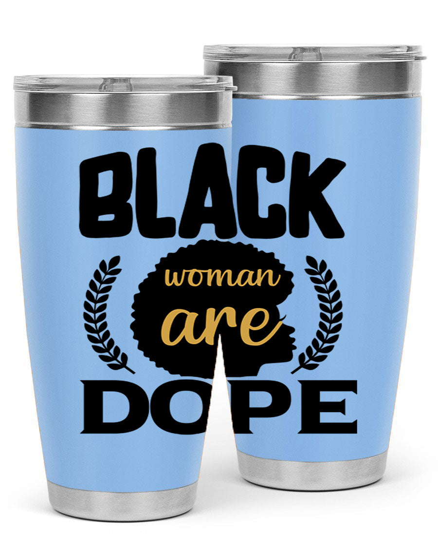 Black Woman Are Dope 20oz Tumbler featuring double wall vacuum stainless steel with a stylish design celebrating Black excellence.