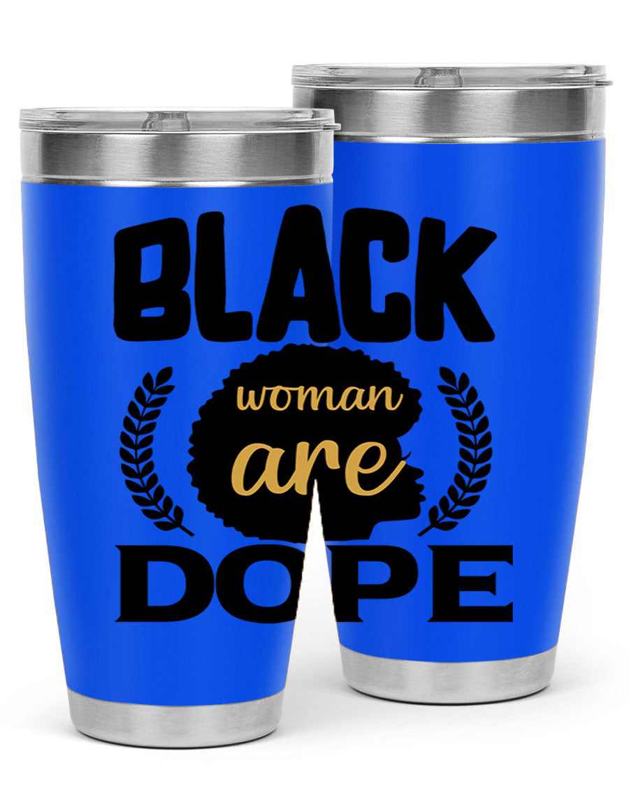 Black Woman Are Dope 20oz Tumbler featuring double wall vacuum stainless steel with a stylish design celebrating Black excellence.