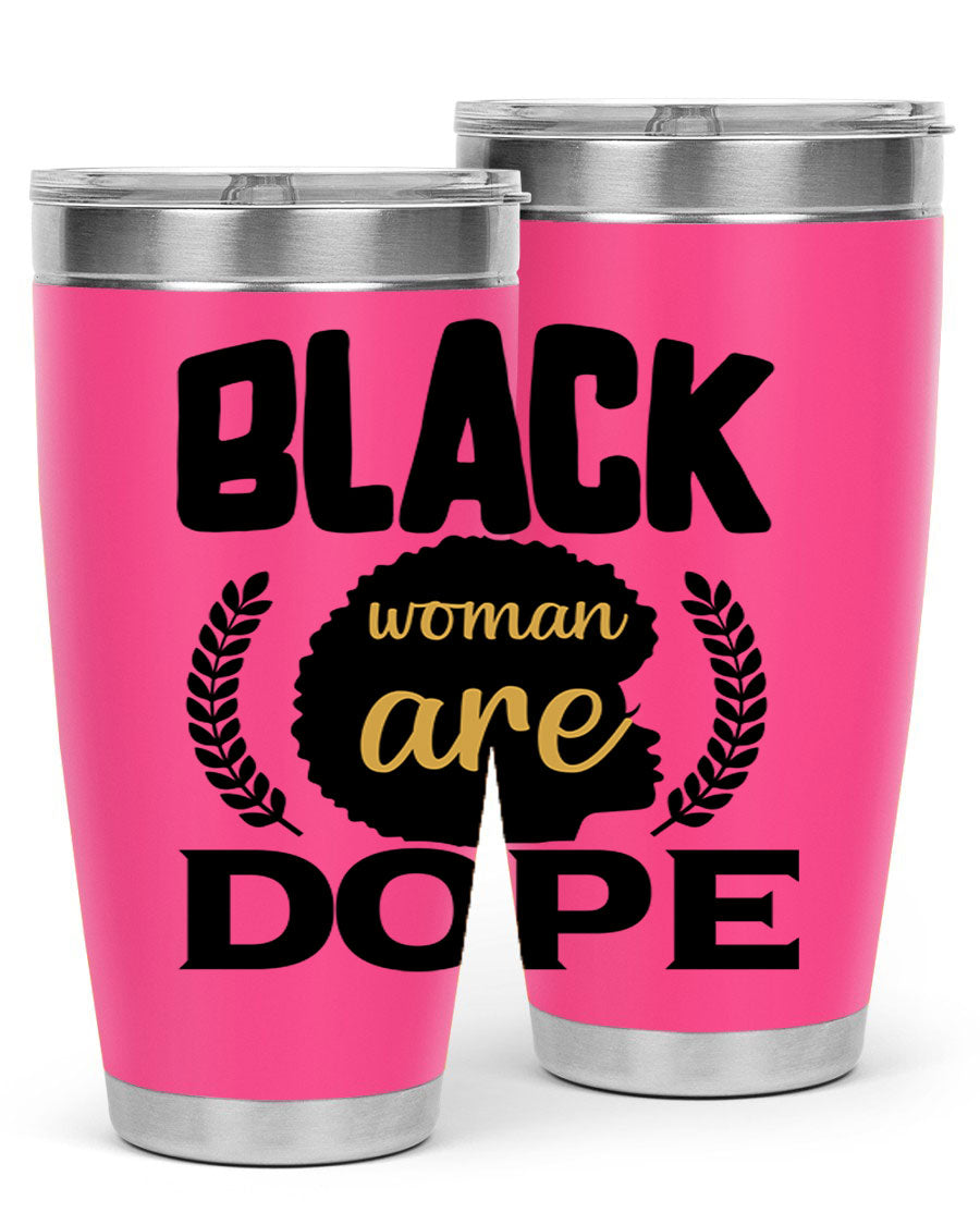 Black Woman Are Dope 20oz Tumbler featuring double wall vacuum stainless steel with a stylish design celebrating Black excellence.