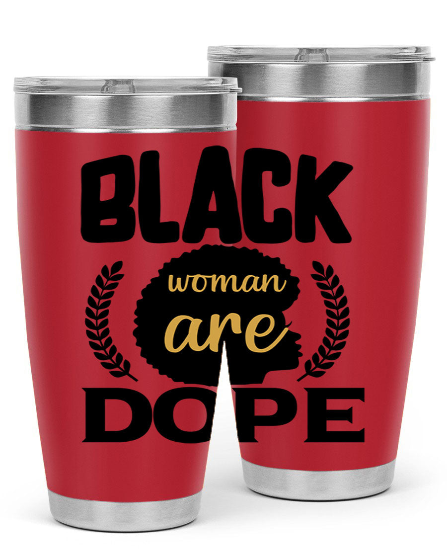 Black Woman Are Dope 20oz Tumbler featuring double wall vacuum stainless steel with a stylish design celebrating Black excellence.