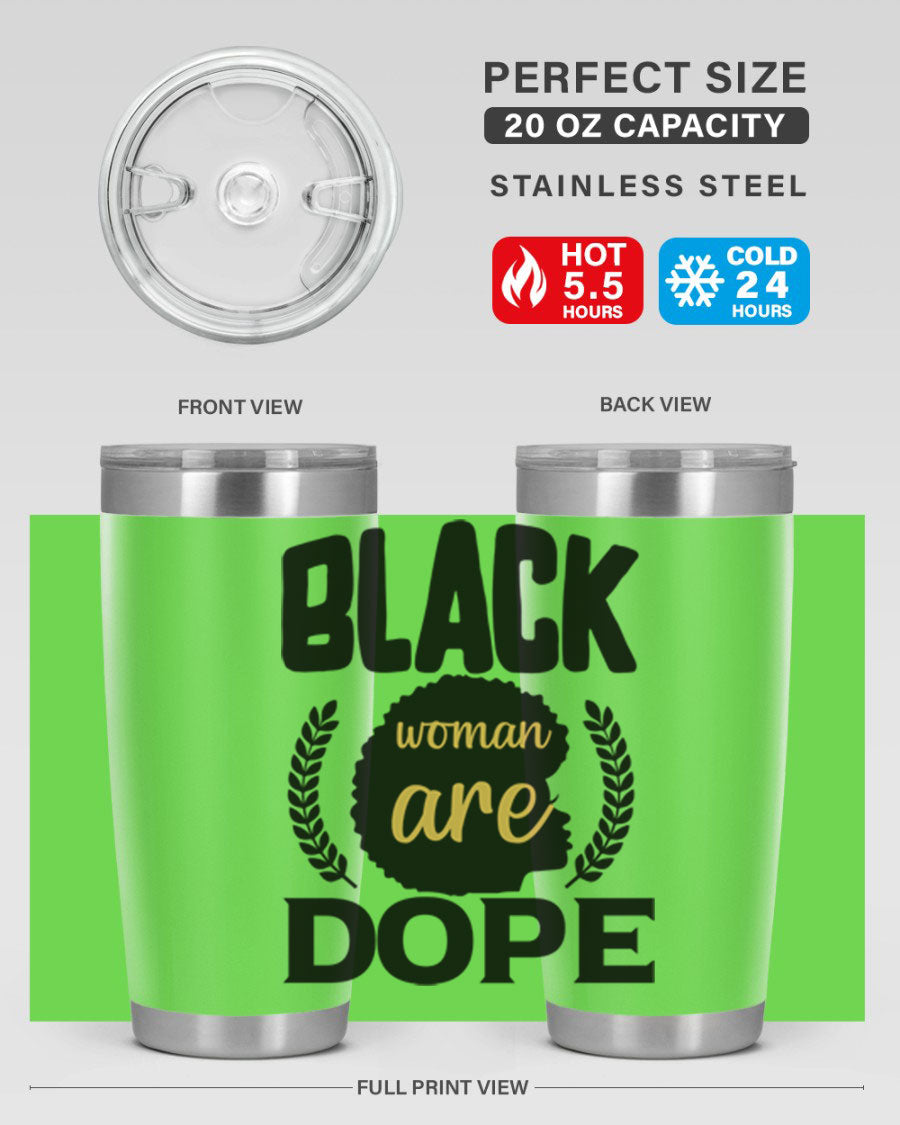 Black Woman Are Dope 20oz Tumbler featuring double wall vacuum stainless steel with a stylish design celebrating Black excellence.