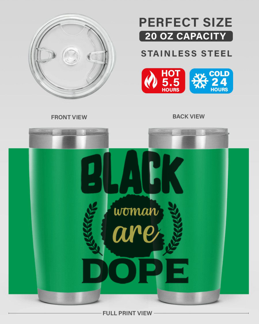 Black Woman Are Dope 20oz Tumbler featuring double wall vacuum stainless steel with a stylish design celebrating Black excellence.