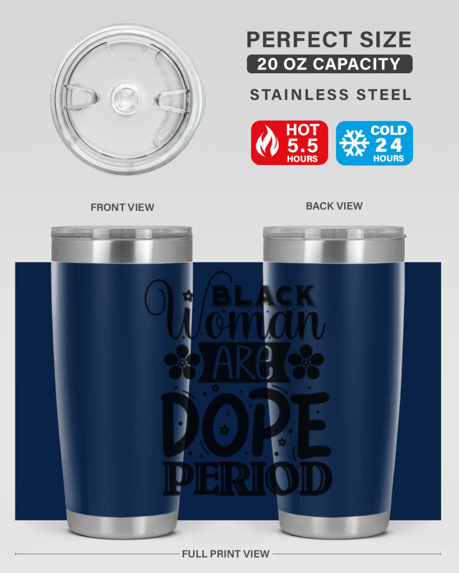 Black Woman Are Dope Period Style 53# Tumbler in stainless steel with a vibrant design, perfect for hot and cold beverages.