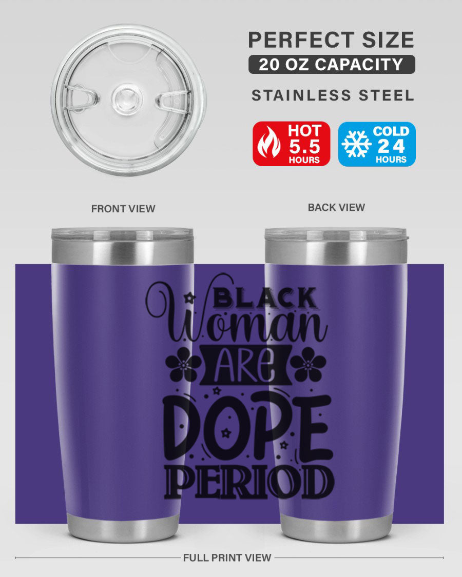 Black Woman Are Dope Period Style 53# Tumbler in stainless steel with a vibrant design, perfect for hot and cold beverages.