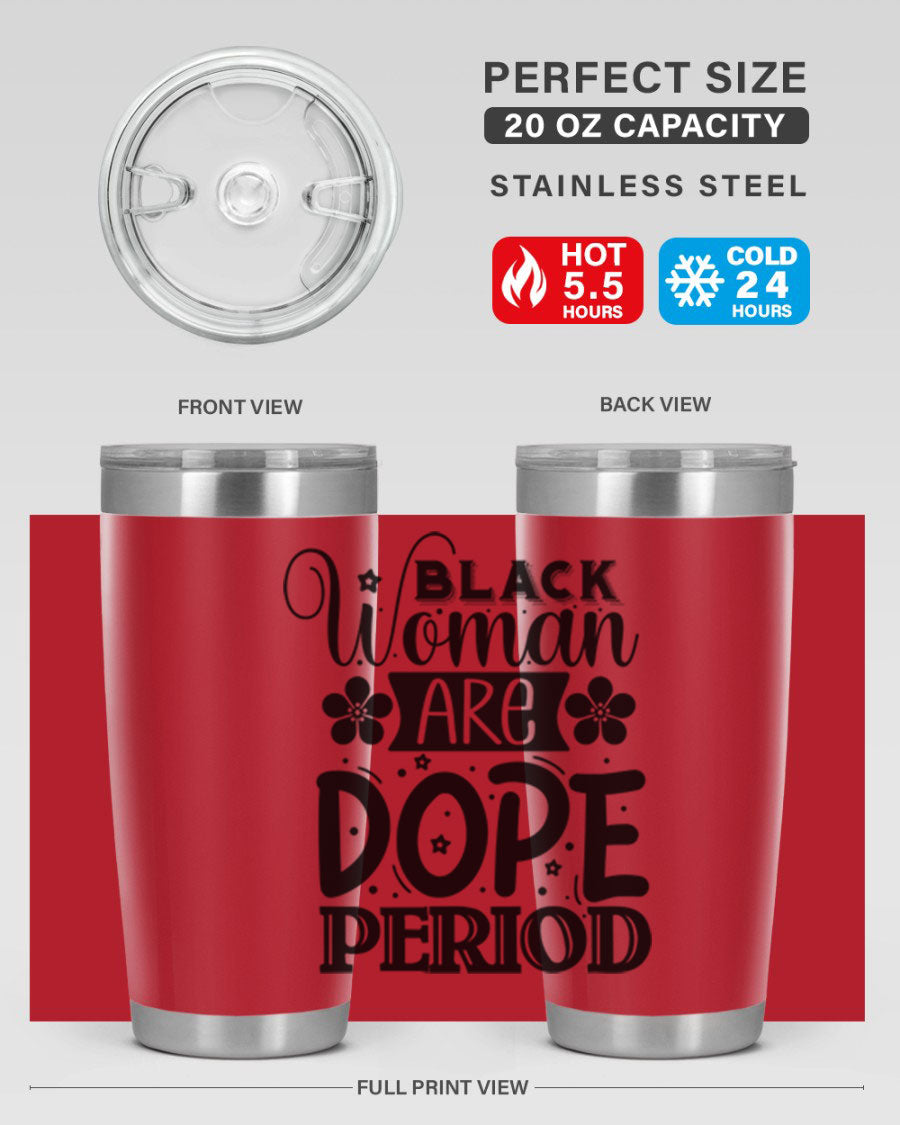 Black Woman Are Dope Period Style 53# Tumbler in stainless steel with a vibrant design, perfect for hot and cold beverages.