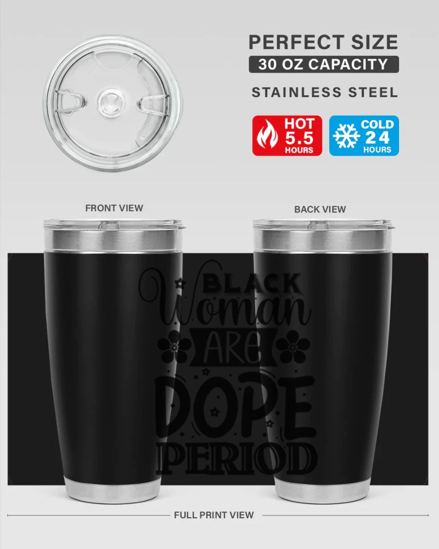 Black Woman Are Dope Period Style 53# Tumbler in stainless steel with a vibrant design, perfect for hot and cold beverages.