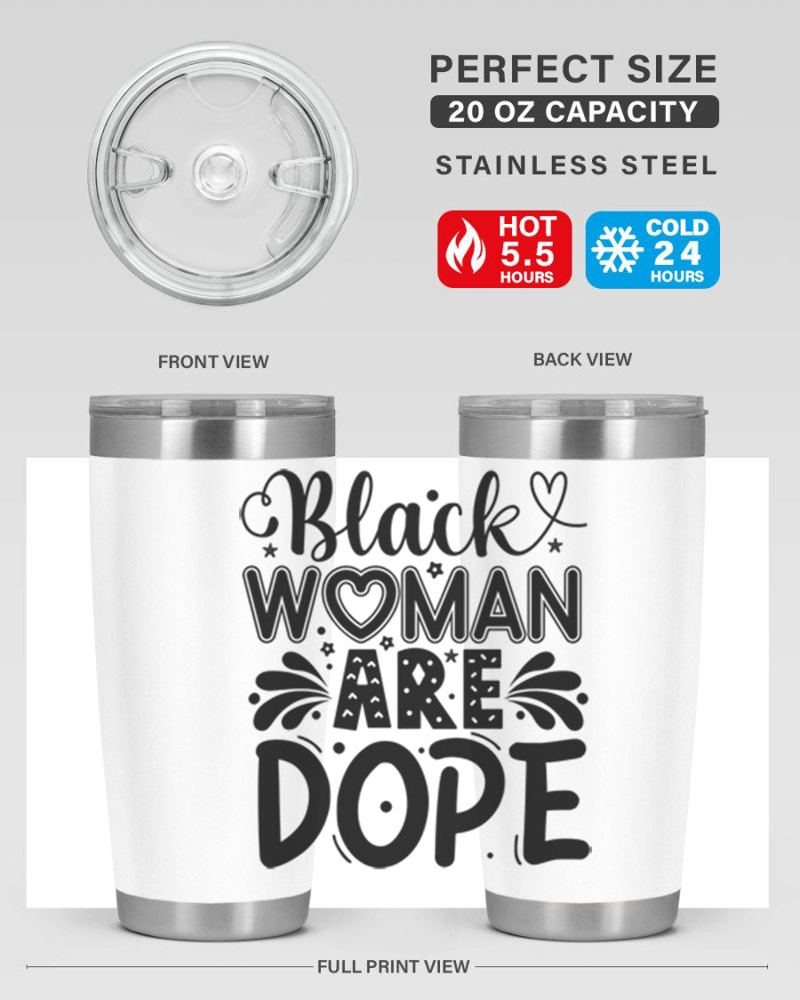 Black Woman Are Dope Style 51# 20oz tumbler featuring a vibrant design celebrating Black excellence, made from stainless steel with a drink-thru lid.