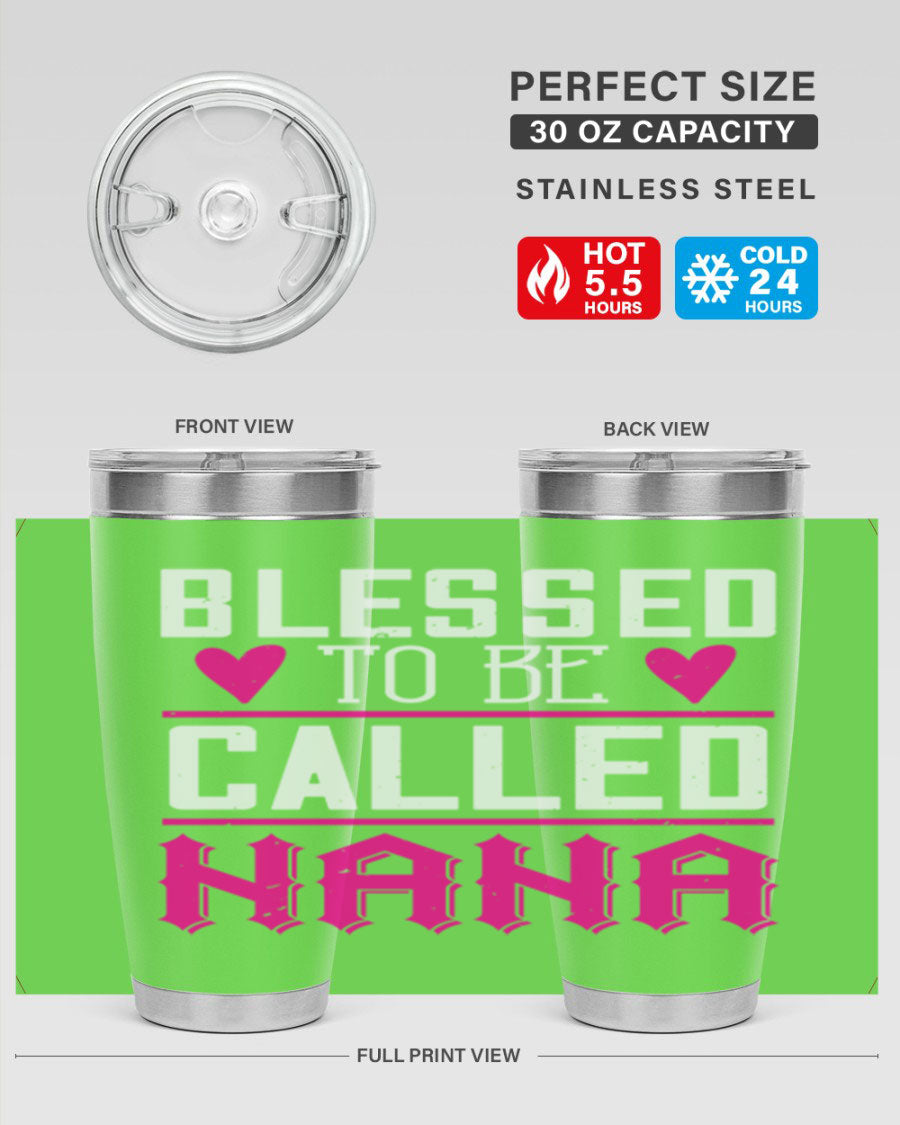 A stylish stainless steel tumbler with the phrase 'Blessed to be Called Nana', available in 20oz and 30oz sizes, perfect for hot and cold beverages.