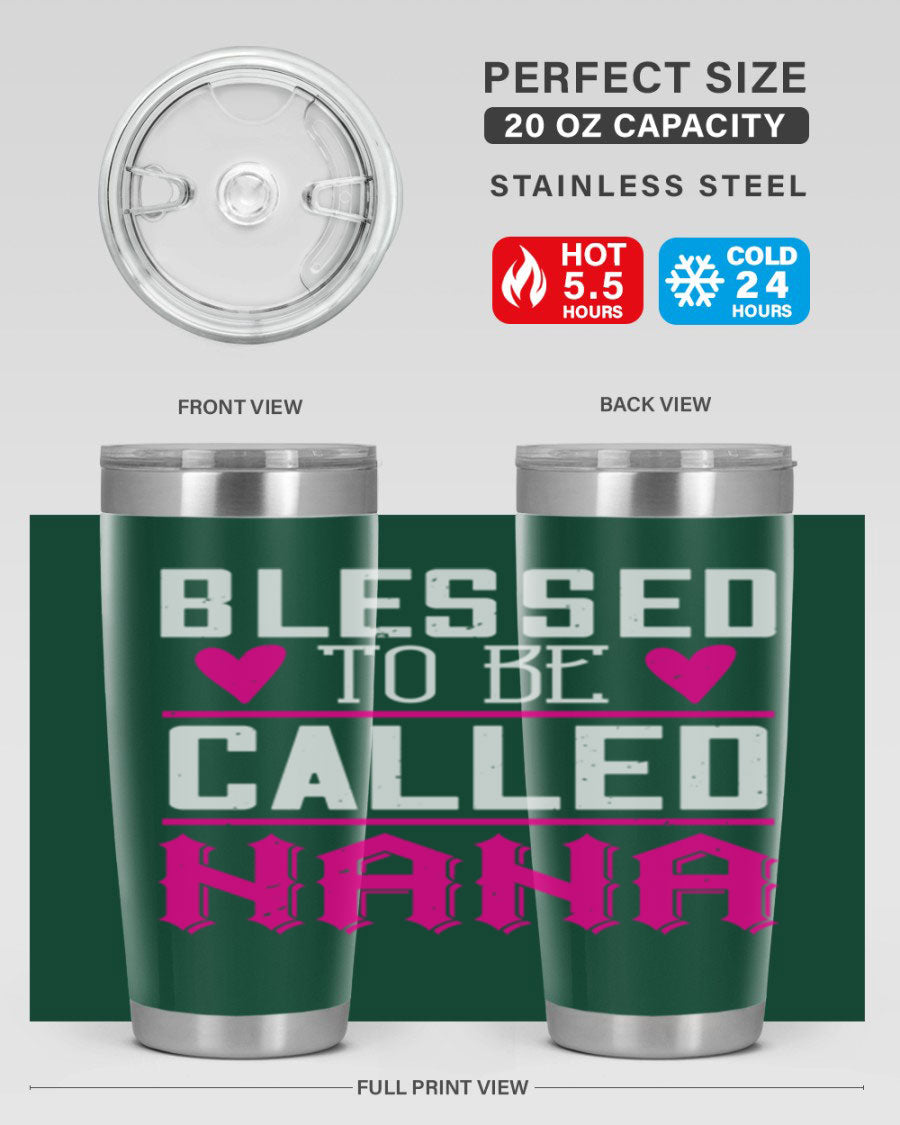 A stylish stainless steel tumbler with the phrase 'Blessed to be Called Nana', available in 20oz and 30oz sizes, perfect for hot and cold beverages.